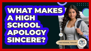 What Makes A High School Apology Sincere? - High School Toolkit