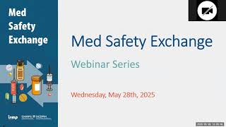Med Safety Exchange Webinar - May 28, 2025