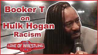 Booker T on Hulk Hogan racism - WWF WCW AEW WWE TNA - For The Love Of Wrestling 2019