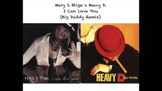 Mary J. Blige ft. Lil Kim x Heavy D - I Can Love You (Big Daddy Remix/Mashup)