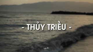 Thủy Triều - Quang Hùng MasterD x Quanvrox「Lofi Ver.」/ Official Lyrics Video