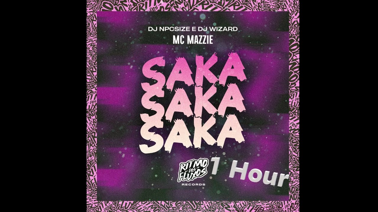 Saka Saka Saka 1 Hour