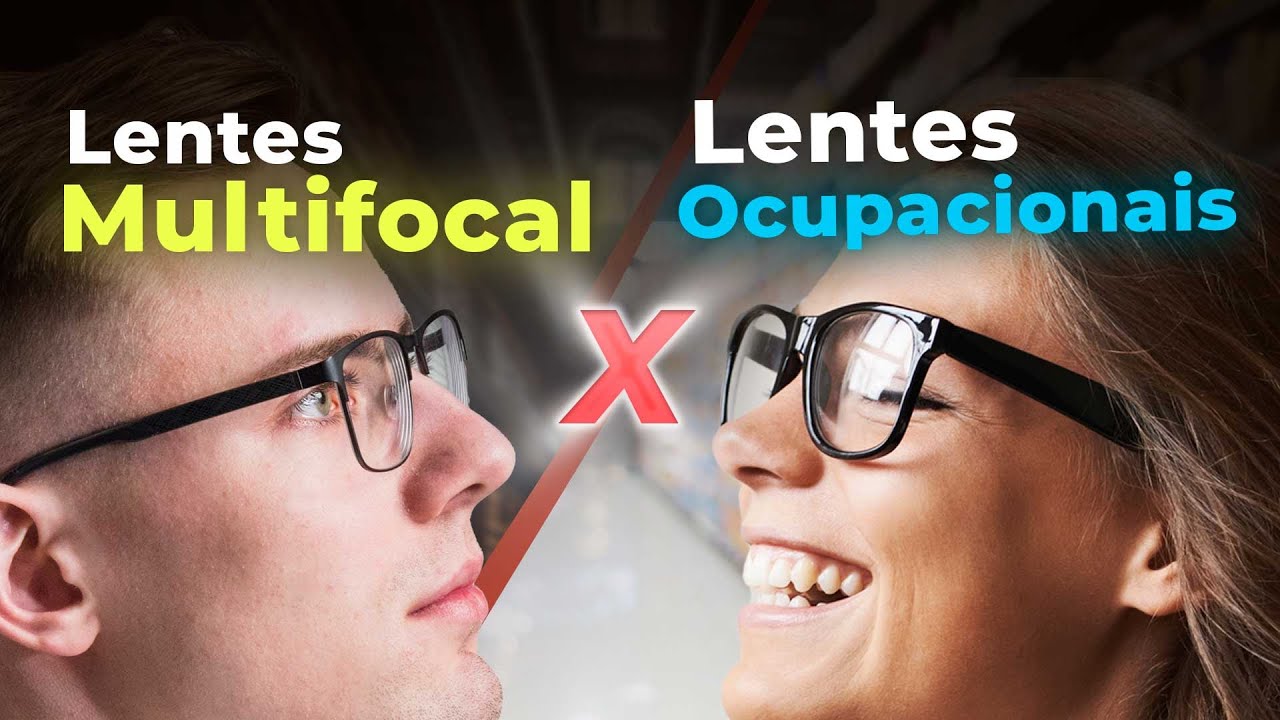 Vantagens e Desvantagens das Lentes Multifocais e Ocupacionais! Qual a ...