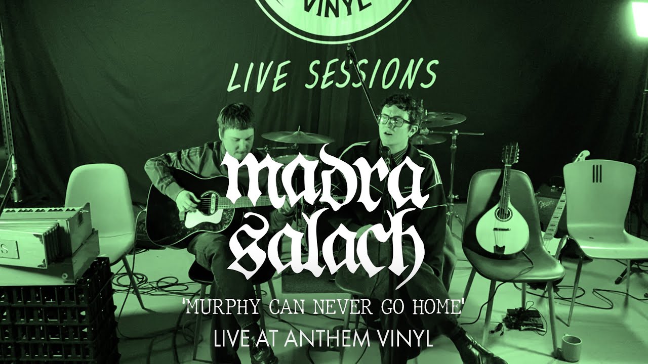 MADRA SALACH - 'MURPHY CAN NEVER GO HOME' LIVE AT ANTHEM VINYL