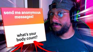 Answering Your ANONYMOUS Questions