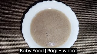 Baby Food | Ragi + wheat 2:1 | After 5.5 month | week 2 onwards