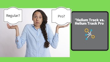 "Helium Track vs  Helium Track Pro"