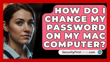 How Do I Change My Password On My Mac Computer? - SecurityFirstCorp.com