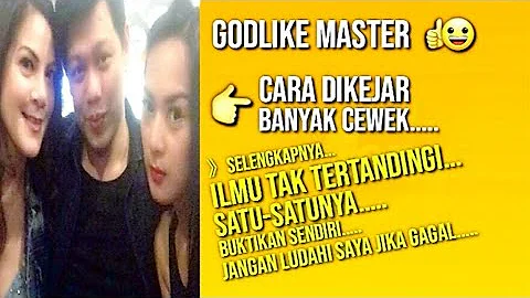 GODLIKE MASTER CARA DIKEJAR BANYAK CEWEK! (JANGAN ...