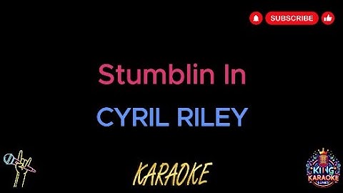 Thumbnail of Cyril Riley - Stumblin In (Official Karaoke Version with Backing Vocals & Lyrics)
