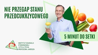 Odc. 23 Nie przegap stanu przedcukrzycowego  5 minut do setki