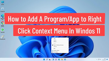 How to Add A Program to Right Click Context Menu In Windows 11