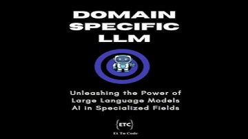Domain-specific LLMs: Unleashing the Power of Language Models in Specialized Fields - Et Tu Code
