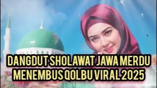DANGDUT SHOLAWAT JAWA MERDUU MENEMBUS QOLBU VIRAL 2025