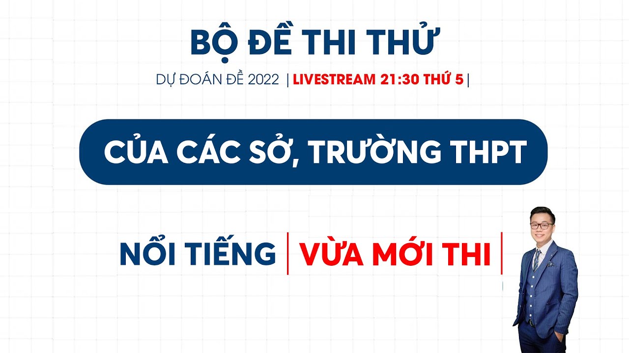 BỘ ĐỀ THI THỬ CỦA CÁC SỞ, CÁC TRƯỜNG THPT - VỪA MỚI... - youtube