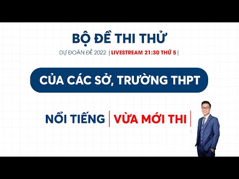 Video BỘ ĐỀ THI THỬ CỦA CÁC SỞ, CÁC TRƯỜNG THPT - VỪA MỚI... - youtube