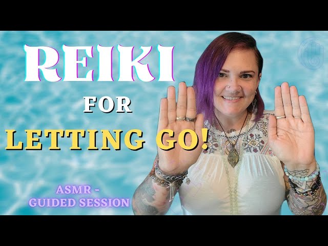 Reiki for Letting Go - Release Past Painful Trapped Emotions - ASMR Energy Healing class=