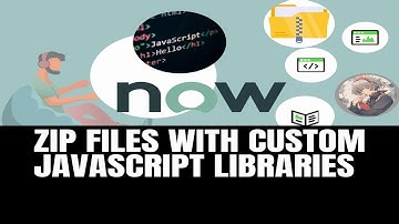 Zip files using custom javascript libraries | ServiceNow | Overview