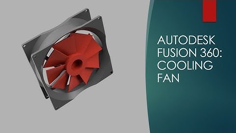 Autodesk Fusion 360 : Processor Cooling Fan
