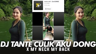 DJ TANTE CULIK AKU DONG X MY NECK MY BACK