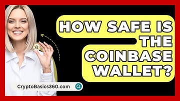 How Safe Is the Coinbase Wallet? - CryptoBasics360.com