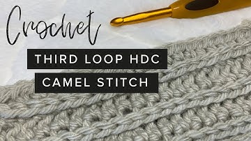 How To Crochet The Third Loop Half Double Crochet // Camel Stitch I By Crochet and Tea