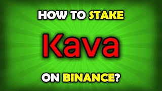 How To Stake Kava On Binance? [Staking Kava]