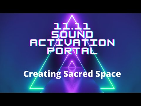 11:11 Portal Sound Ceremony- Opening Sacred Space