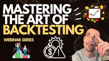 MASTERING the Art of BACKTESTING (STEP-BY-STEP GUIDE)
