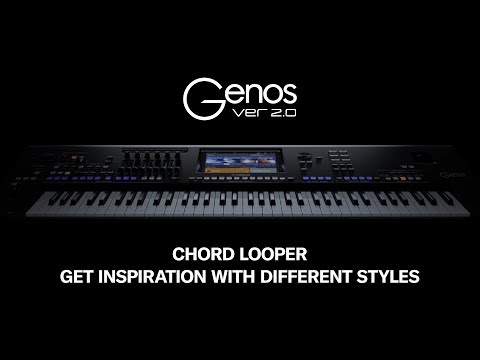 Genos Version 2.0 - CHORD LOOPER: Get inspiration with different Styles