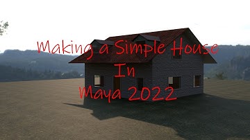 Making a Simple House in Maya 2022: Video 1 (Making the Model)