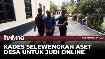 Kades di Magelang Habiskan Dana Desa Hampir Rp1 Miliar untuk Judol | Kabar Utama Pagi tvOne
