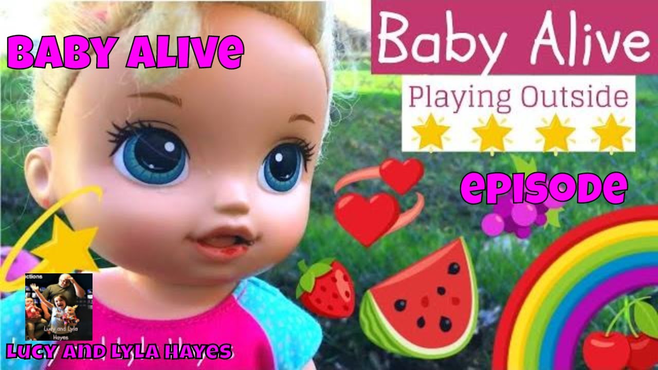 Baby Alive Lucy Playing Outside The Best Baby Alive Videos YouTube