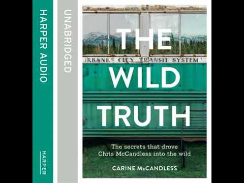 Wild Truth: The secrets that drove Chris McCandless into the wild - Carine McCandless Wild Truth: The secrets that drove Chris McCandless into the wild - Carine McCandless