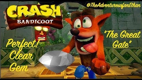 Crash Bandicoot - "The Great Gate" PERFECT (Clear Gem) - N. Sane Trilogy