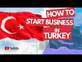 How to Start Business in Turkey | Life in Turkey | Turkey Detailed Business Setup Information