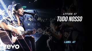 Atitude 67 - Tudo Nosso (Ao Vivo Em São Paulo / 2019)