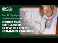 Drain Tile Explained:  Flow, Bleeders, Common Failures