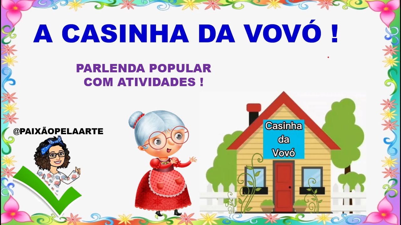 A CASINHA DA VOVÓ ! PARLENDA POPULAR COM ATIVIDADES . - YouTube