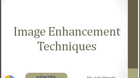 Image Enhancement Techniques