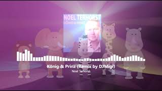 Noel Terhorst - König & Prinz (Remix by DJ MiGi) 128BPM
