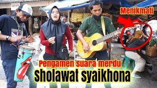 Pengamen suara emas dan merdu bersholawat syaikhona..!!!Nurul mupidah