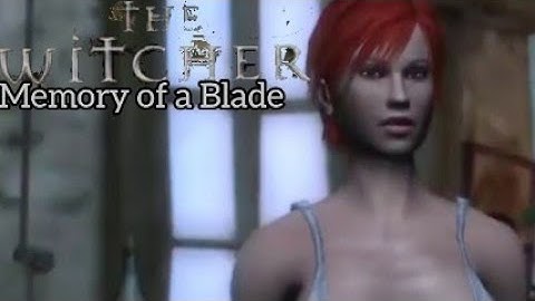 The Witcher Enhanced Edition] Quest: A Memory of A Blade