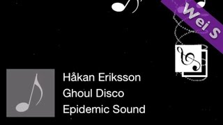 【Wei S】Ghoul Disco - Håkan Eriksson (HD)(MUSIC)(音樂)