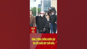 Tăng cường chống buôn lậu tại cửa khẩu dịp cuối năm