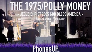 Jesus Christ 2005 God Bless America - The 1975 Live Still... At Their Very Best - 11/29/23 -PhonesUP