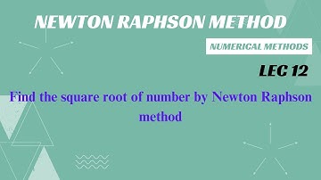 Finding the square root of a number by newton raphson method | Newton Raphson Method