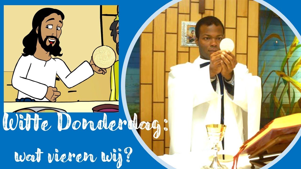 Wat vieren wij met Witte Donderdag - YouTube