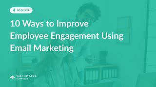 10 Proven Email Marketing Strategies to Boost Employee Engagement