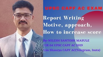 How to write Report For UPSC CAPF AC|Pattern,Strategy to maximise score|AIR 64 NILESH SANTOSH MASULE